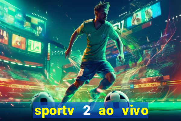 sportv 2 ao vivo mega canal